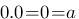 0.0=0=a 0.0=0=a
