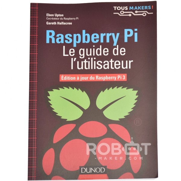 Raspberry Pi 3 : le guide de l'utilisateur